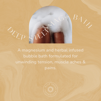 Deep Steep |  Botanical & Magnesium Infused Bubble Bath
